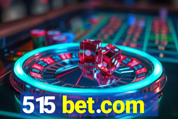 515 bet.com